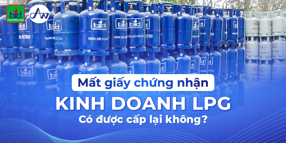 Mất giấy chứng nhận kinh doanh LPG có được cấp lại không?