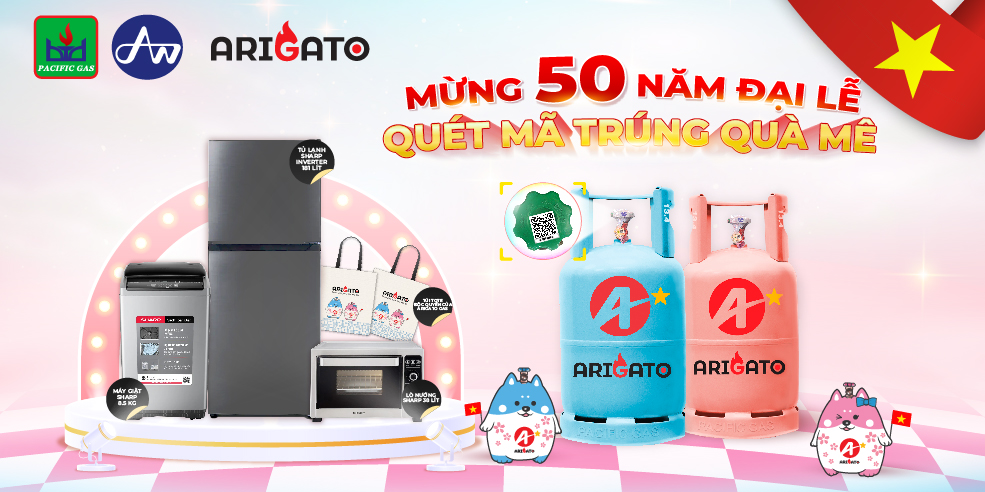 Chương trình khuyến mại Arigato Gas MỪNG 50 NĂM ĐẠI LỄ – QUÉT MÃ TRÚNG QUÀ MÊ